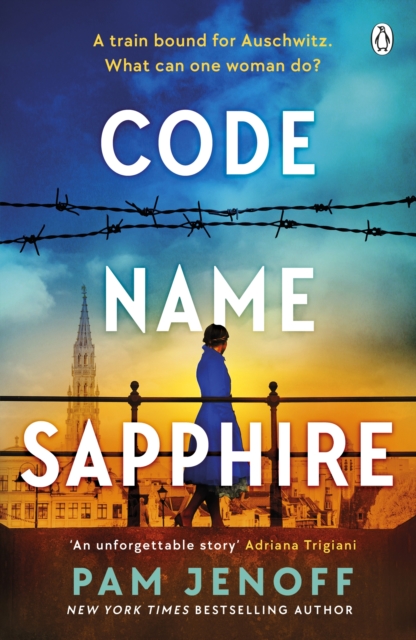 Code Name Sapphire : The unforgettable story of female resistance in WW2 inspired by true events, EPUB eBook
