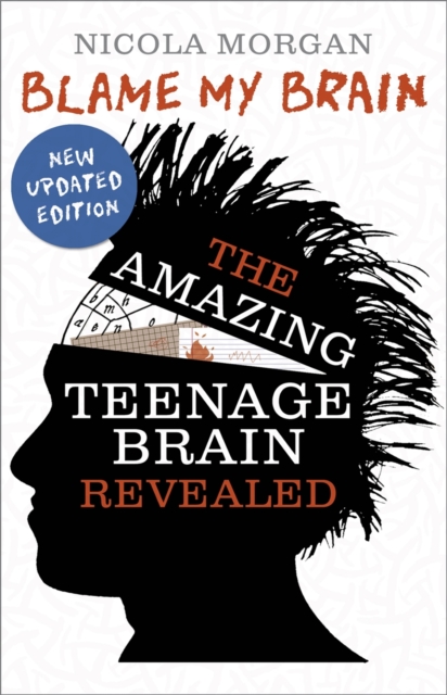 Blame My Brain: the Amazing Teenage Brain Revealed (2023 updated edition), EPUB eBook