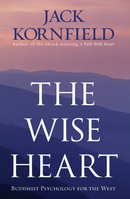 The Wise Heart : Buddhist Psychology for the West, EPUB eBook