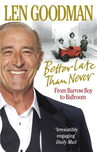 Better Late Than Never : From Barrow Boy to Ballroom, EPUB eBook