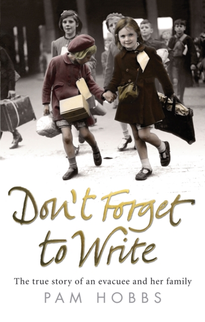 Don't Forget to Write : The true story of an evacuee and her family, EPUB eBook