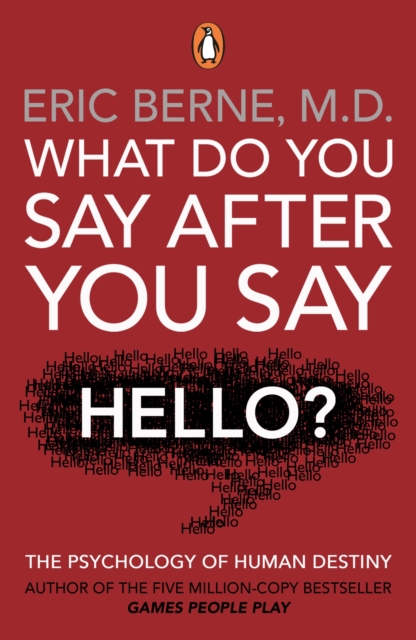 What Do You Say After You Say Hello : Gain control of your conversations and relationships, EPUB eBook