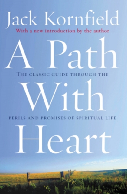 A Path With Heart : The Classic Guide Through The Perils And Promises Of Spiritual Life, EPUB eBook