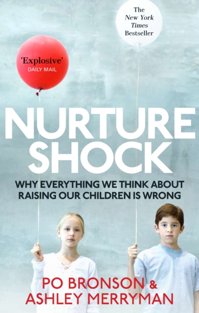 Nurtureshock : Why Everything We Thought About Children is Wrong, EPUB eBook
