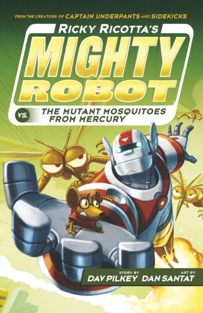 Ricky Ricotta's Mighty Robot vs The Mutant Mosquitoes from Mercury, Paperback / softback Book