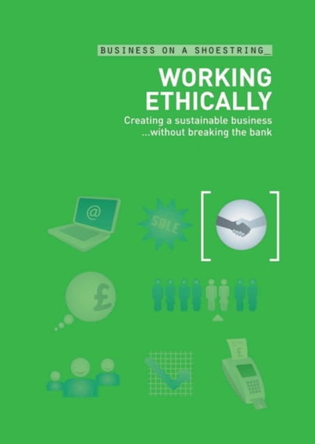 Working ethically : Creating a Sustainable Business...without Breaking the Bank, PDF eBook