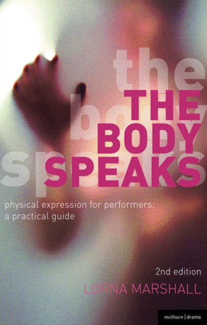 The Body Speaks : Performance and physical expression, Paperback / softback Book