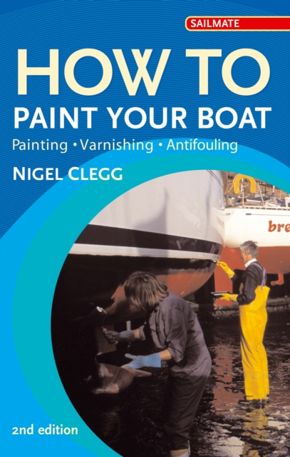 How to Paint Your Boat : Painting, Varnishing , Antifouling, PDF eBook