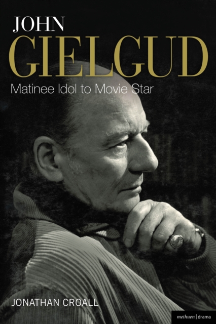 John Gielgud: Matinee Idol to Movie Star, EPUB eBook