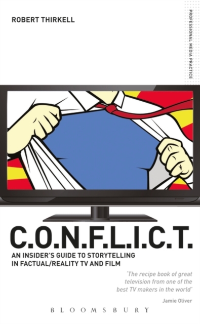 CONFLICT - The Insiders' Guide to Storytelling in Factual/Reality TV & Film, EPUB eBook