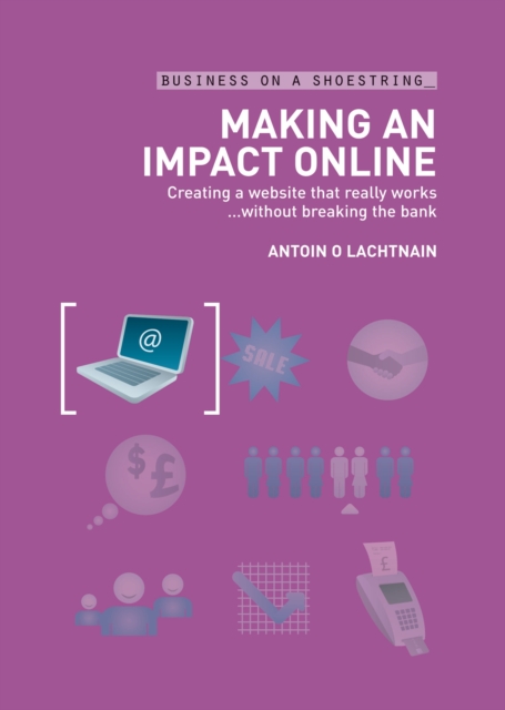 Making an Impact Online : Creating a Website That Really Works...without Breaking the Bank, EPUB eBook