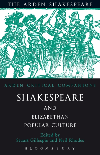 Shakespeare And Elizabethan Popular Culture : Arden Critical Companion, EPUB eBook