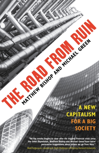 The Road from Ruin : A New Capitalism for a Big Society, EPUB eBook