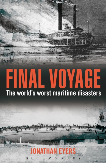 Final Voyage : The World's Worst Maritime Disasters, EPUB eBook