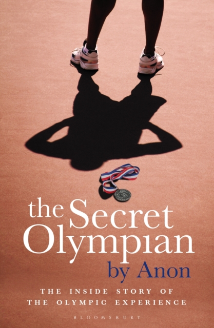 The Secret Olympian : The Inside Story of the Olympic Experience, PDF eBook