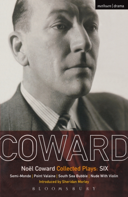 Coward Plays: 6 : Semi-Monde; Point Valaine; South Sea Bubble; Nude with Violin, EPUB eBook