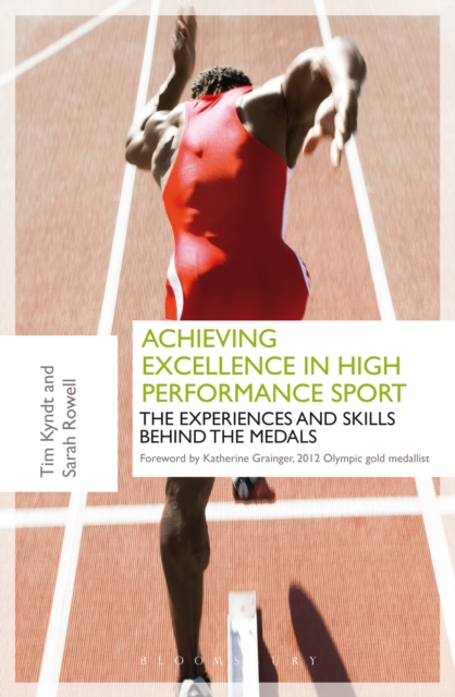 Achieving Excellence in High Performance Sport : Experiences and Skills Behind the Medals, PDF eBook