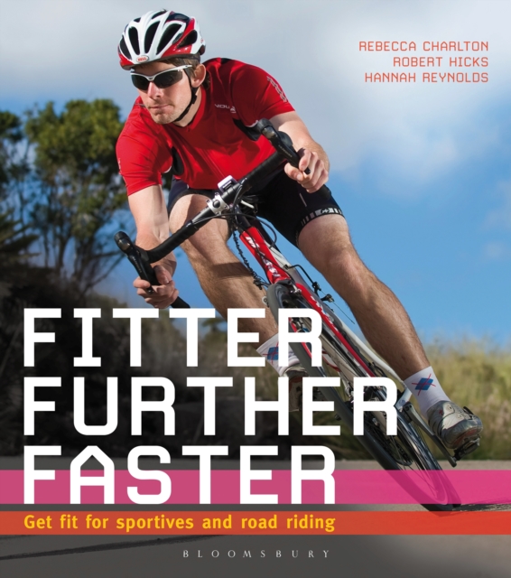 Fitter, Further, Faster : Get Fit for Sportives and Road Riding, EPUB eBook