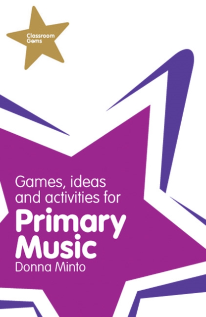 Classroom Gems: Games, Ideas and Activities for Primary Music, Paperback / softback Book