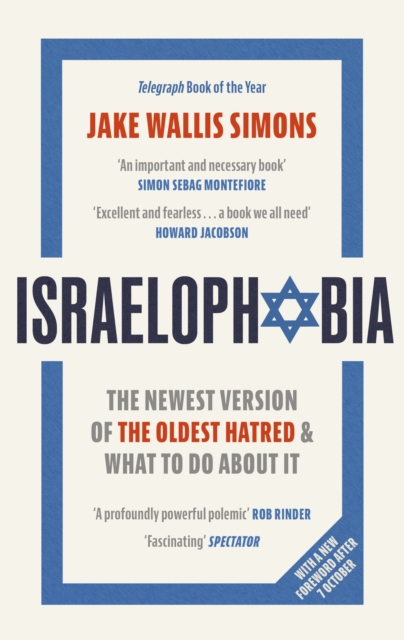 Israelophobia : The Newest Version of the Oldest Hatred and What To Do About It, Hardback Book