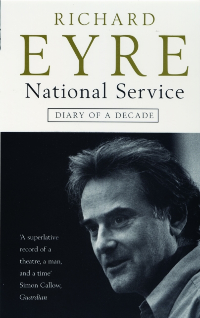 National Service : Diary of a Decade at the National Theatre, EPUB eBook