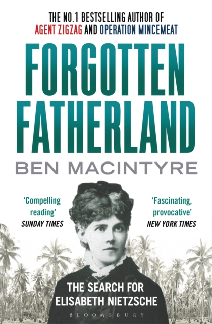 Forgotten Fatherland : The search for Elisabeth Nietzsche, EPUB eBook