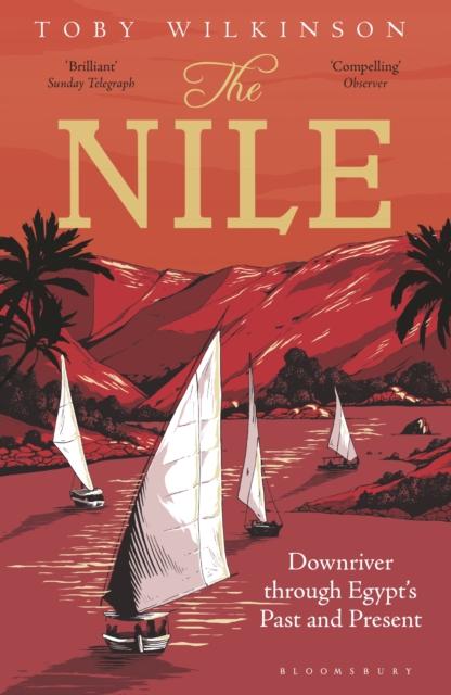 The Nile : Downriver Through Egypt’s Past and Present, EPUB eBook