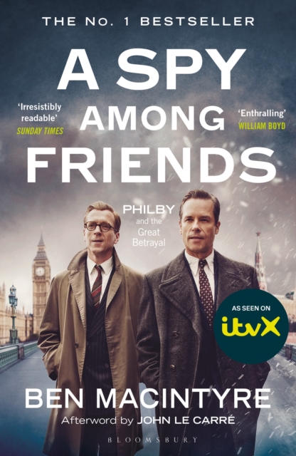 A Spy Among Friends : Now a major ITV series starring Damian Lewis and Guy Pearce, Paperback / softback Book