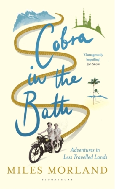 Cobra in the Bath : Adventures in Less Travelled Lands, EPUB eBook