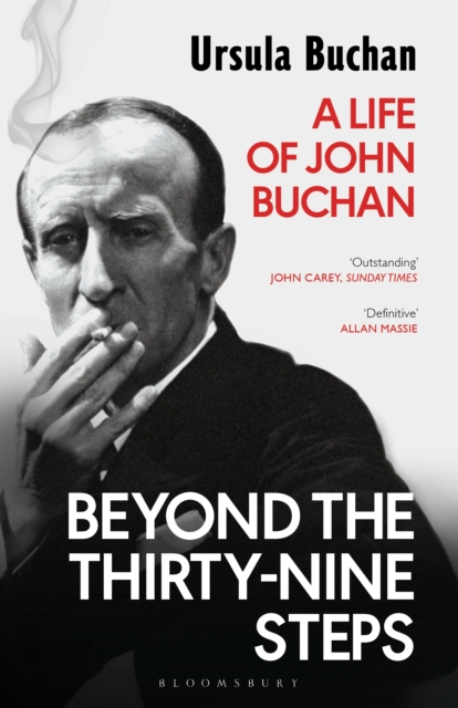 Beyond the Thirty-Nine Steps : A Life of John Buchan, EPUB eBook