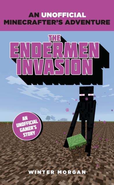 Minecrafters: The Endermen Invasion : An Unofficial Gamer's Adventure, EPUB eBook