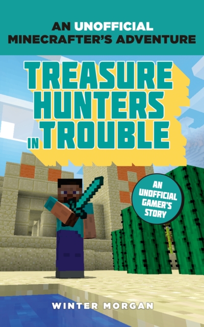 Minecrafters: Treasure Hunters in Trouble : An Unofficial Gamer's Adventure, EPUB eBook