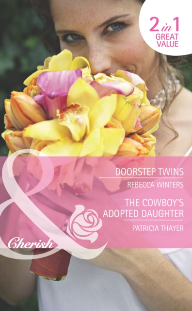 Doorstep Twins / The Cowboy's Adopted Daughter : Doorstep Twins (Mediterranean Dads) / the Cowboy's Adopted Daughter (the Brides of Bella Rosa), EPUB eBook