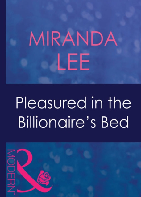 Pleasured In The Billionaire's Bed, EPUB eBook