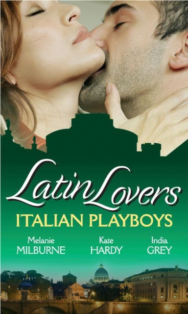 Latin Lovers: Italian Playboys : Bought for the Marriage Bed / the Italian Gp's Bride / the Italian's Defiant Mistress, EPUB eBook