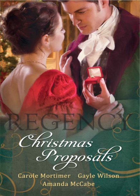 Regency Christmas Proposals : Christmas at Mulberry Hall / the Soldier's Christmas Miracle / Snowbound and Seduced, EPUB eBook