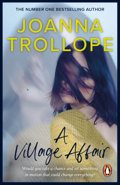 A Village Affair : an elegantly warm-hearted and, at times, wry story of a marriage, a family, and a village affair from one of Britain s best loved authors, Joanna Trollope, EPUB eBook