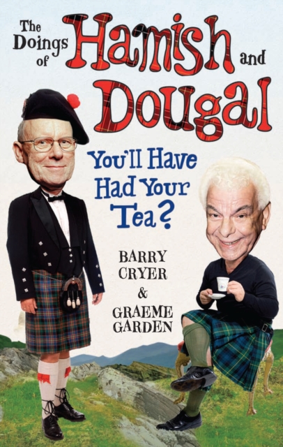 The Doings of Hamish and Dougal : You'll Have Had Your Tea?, EPUB eBook