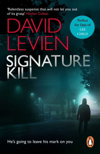 Signature Kill : a gritty, dark and chilling crime thriller that will get right under the skin, EPUB eBook
