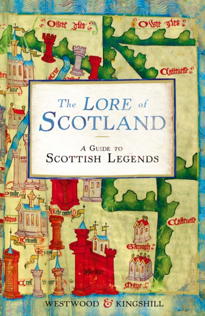 The Lore of Scotland : A guide to Scottish legends, EPUB eBook