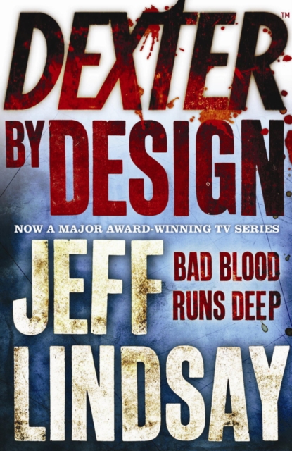 Dexter by Design : DEXTER NEW BLOOD, the major TV thriller on Sky Atlantic (Book Four), EPUB eBook