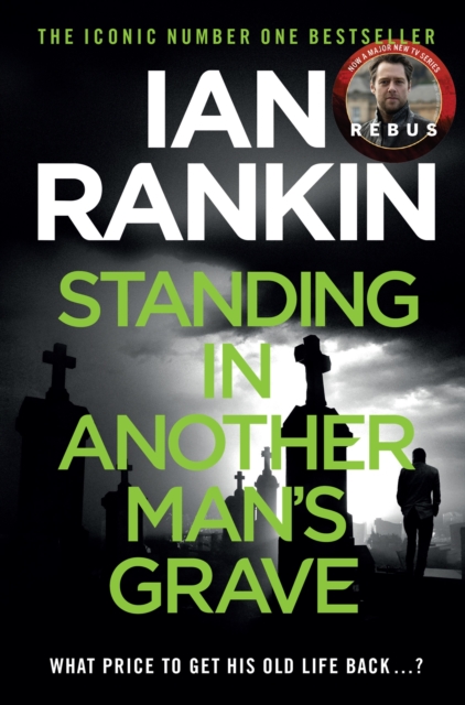 Standing in Another Man's Grave : From the iconic #1 bestselling author of A SONG FOR THE DARK TIMES, Paperback / softback Book