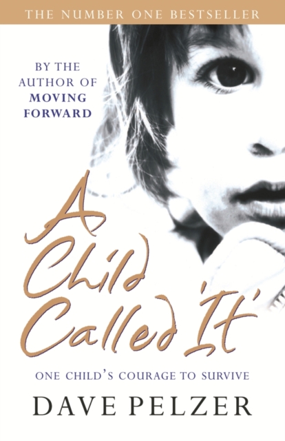A Child Called It : A true story of one little boy's determination to survive, EPUB eBook