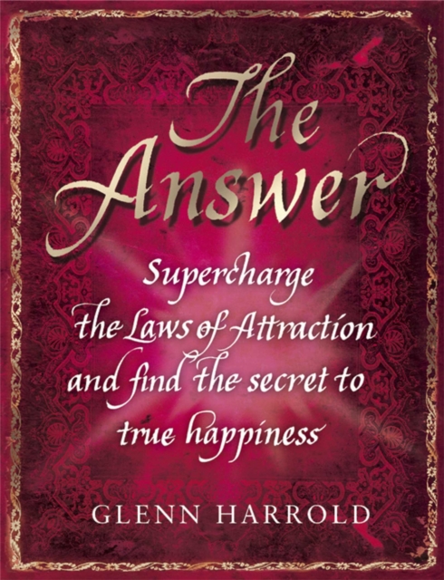 The Answer : Supercharge the Law of Attraction and Find the Secret of True Happiness, Paperback / softback Book