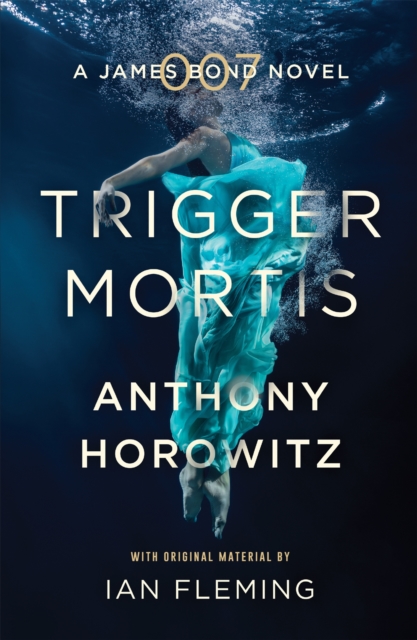 Trigger Mortis : A James Bond Novel, Paperback / softback Book