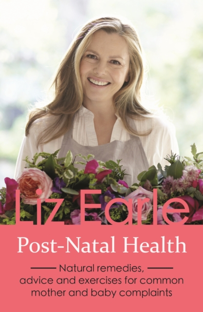 Post-Natal Health : Natural remedies, advice and exercises for common mother and baby complaints, EPUB eBook