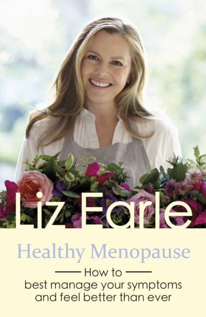 Healthy Menopause : How to best manage your symptoms and feel better than ever, EPUB eBook