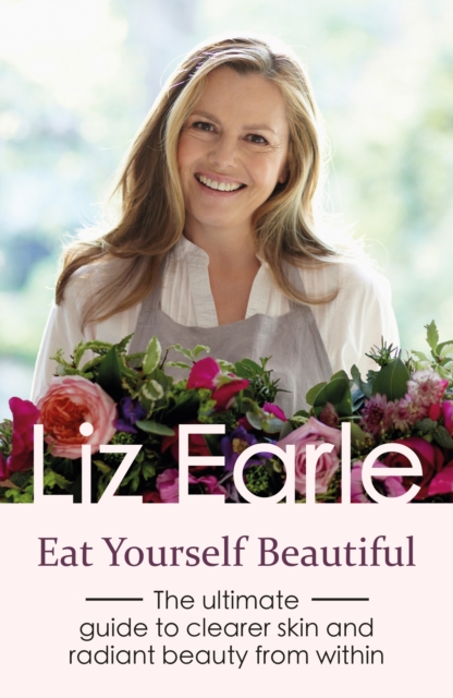 Eat Yourself Beautiful : The ultimate guide to clearer skin and radiant beauty from within, EPUB eBook
