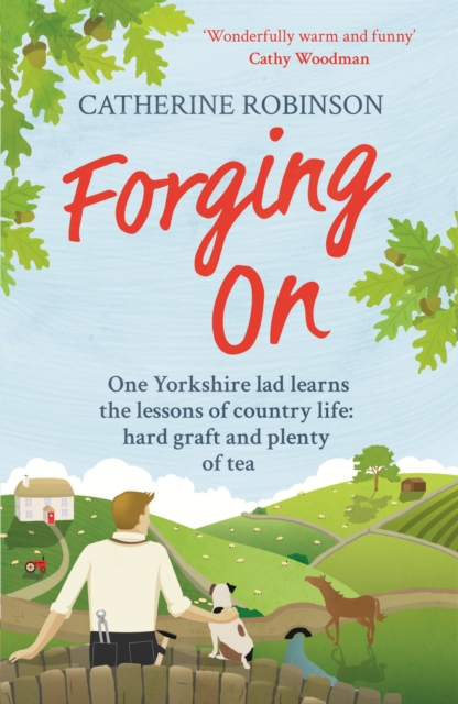Forging On : A warm laugh out loud funny story of Yorkshire country life, EPUB eBook