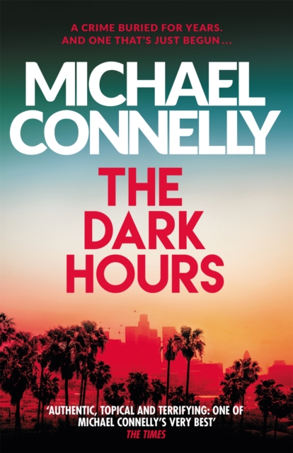 The Dark Hours : The gripping Ballard & Bosch Thriller, Paperback / softback Book